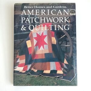 Better Homes and Garden American Patchwork & Quilting Hardback Craft Book